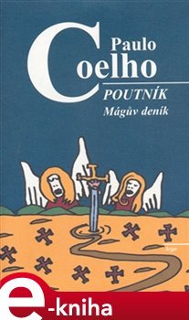 Poutník - Mágův deník - Paulo Coelho