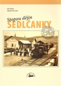 Stopou dějin Sedlčanky - Jiří Urban, Martin Navrátil