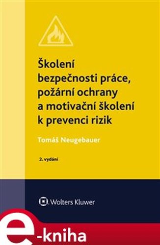 Školení bezpečnosti práce, požární ochrany a motivační školení k prevenci rizik - Tomáš Neugebauer