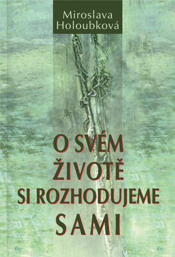 O svém životě si rozhodujeme sami