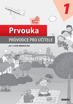 Prvouka pro život 1 - Průvodce pro učitele