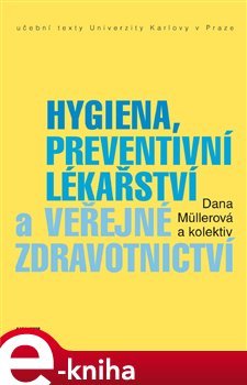 Hygiena, preventivní lékařství a veřejné zdravotnictví - Dana Müllerová