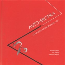 Auto-Erotika - Jaroslav Malina, Jan Filipský, Jaroslav Pernica