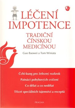 Léčení impotence tradiční čínskou medicínou - Tom Winiata, Guo Baowei