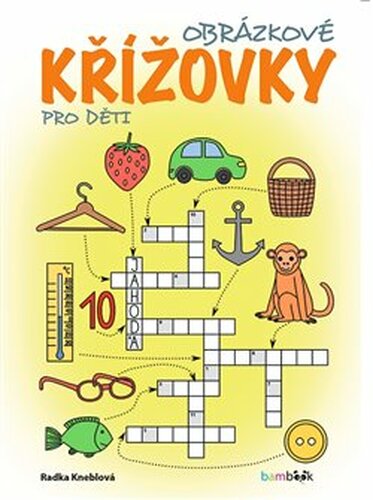 Obrázkové křížovky pro děti - Radka Kneblová