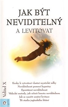 Jak být neviditelný a levitovat - Velitel X