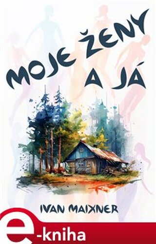 Moje ženy a já