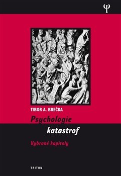 Psychologie katastrof - Tibor Brečka