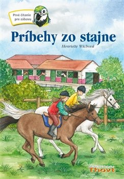 Príbehy zo stajne - Henriette Wichová