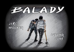 Balady - Jiří Wolker, Lubomír Lichý