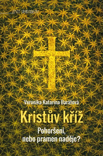 Kristův kříž: pohoršení, nebo pramen naděje?