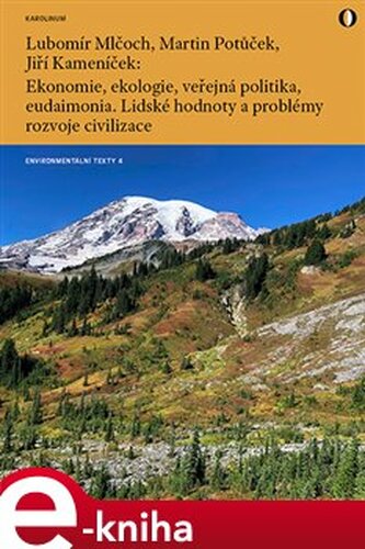 Ekonomie, ekologie, veřejná politika, eudaimonia - Martin Potůček, Jiří Kameník, Lubomír Mlčoch