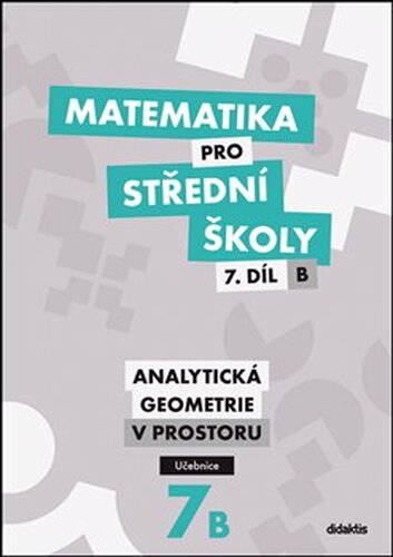 Matematika pro střední školy 7.díl B
