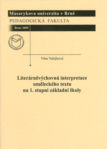 Literárněvýchovná interpretace uměleckého textu na 1. stupni základní školy