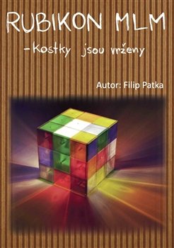 Rubikon MLM - kostky jsou vrženy - Filip Patka