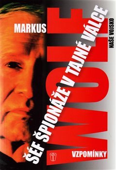 Šéf špionáže v tajné válce - Markus Wolf