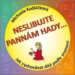 Neslibujte Pannám hady... - Michaela Kudláčková