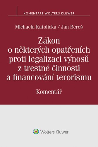 Zákon o některých opatřeních proti legalizaci výnosů z trestné činnosti a financování terorismu. Komentář
