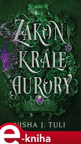 Zákon krále Aurory - Nisha J. Tuli