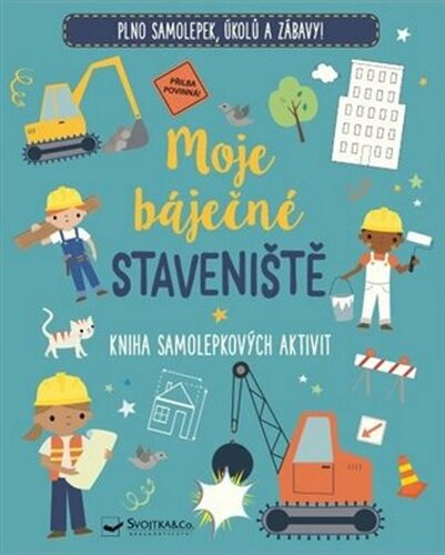 Moje báječné staveniště Kniha samolepkových aktivit