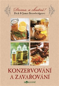 Konzervování a zavařování - Dick Strawbridge, James Strawbridge