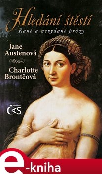 Hledání štěstí - Jane Austenová, Charlotte Brontëová