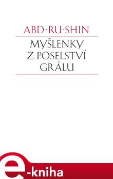 Myšlenky z Poselství Grálu - Abd-ru-shin