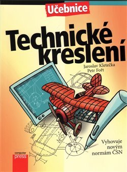 Technické kreslení - Petr Fořt, Jaroslav Kletečka