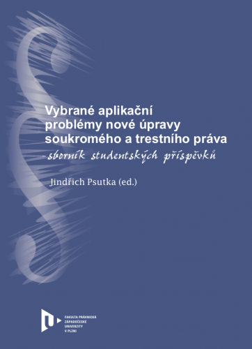Vybrané aplikační problémy nové úpravy soukromého a trestního práva