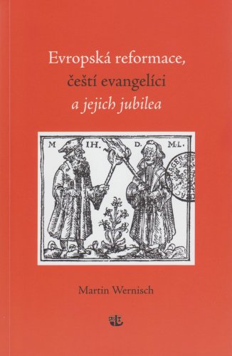 Evropská reformace, čeští evangelíci a jejich jubilea