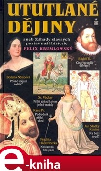 Ututlané dějiny - Felix Krumlowský