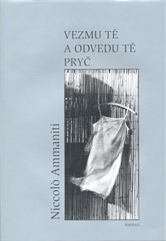 Vezmu tě a odvedu tě pryč - Niccolo Ammaniti