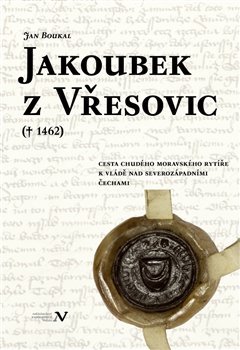 Jakoubek z Vřesovic († 1462) - Jan Boukal