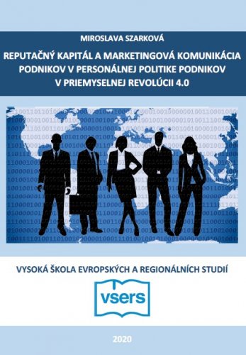 REPUTAČNÝ KAPITÁL A MARKETINGOVÁ KOMUNIKÁCIA PODNIKOV  V PERSONÁLNEJ POLITIKE PODNIKOV V PRIEMYSELNEJ REVOLÚCII 4.0