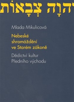 Nebeské shromáždění ve Starém zákoně - Mlada Mikulicová