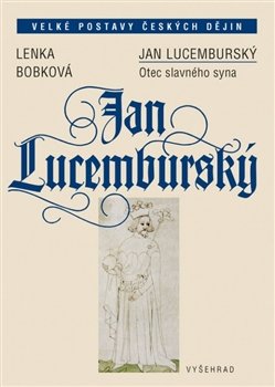 Jan Lucemburský - Lenka Bobková