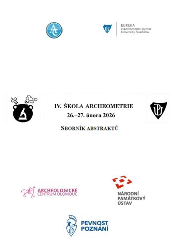 IV. Škola archeometrie: sborník abstraktů