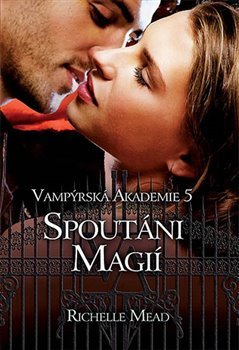 Spoutáni magií - Richelle Mead