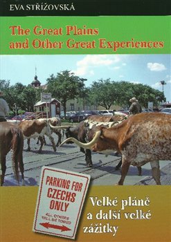 The Great Plains and Other Great Experiences/Velké pláně a další velké zážitky - Eva Střížovská