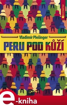 Peru pod kůží - Vladimír Plešinger