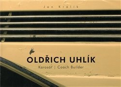 Oldřich Uhlík - karosář / Coach Builder - Jan Králík