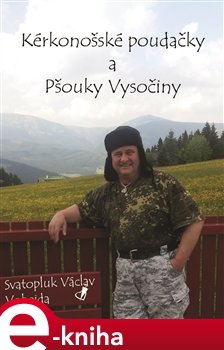 Kérkonošské poudačky a pšouky vysočiny - Svatopluk Václav Vobejda