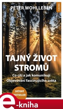 Tajný život stromů - Peter Wohlleben