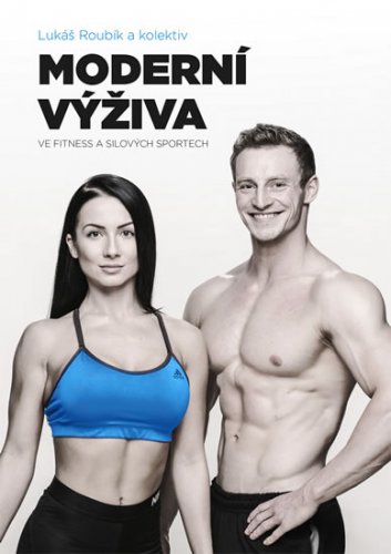 Moderní výživa ve fitness a silových sportech