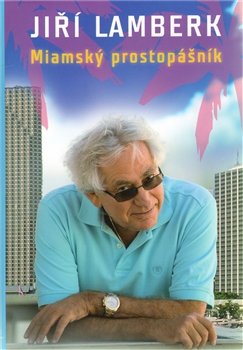 Miamský prostopášník - Jiří Lamberk
