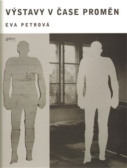 Výstavy v čase proměn - Eva Petrová