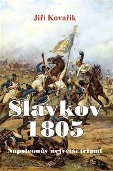 Slavkov 1805 - Jiří Kovařík