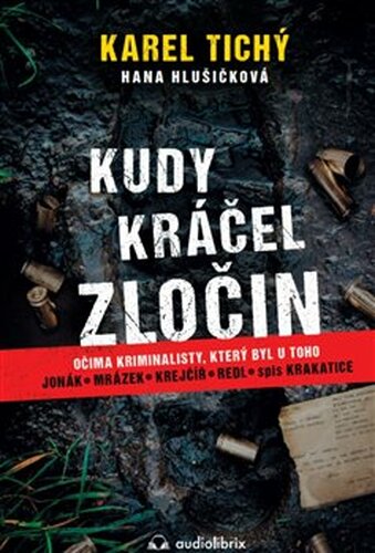Kudy kráčel zločin - Karel Tichý, Hana Hlušičková