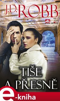 Tiše a přesně - J. D. Robb