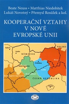 Kooperační vztahy v nové Evropské unii - Lukáš Novotný, Beate Neuss, Matthias Niedobitek